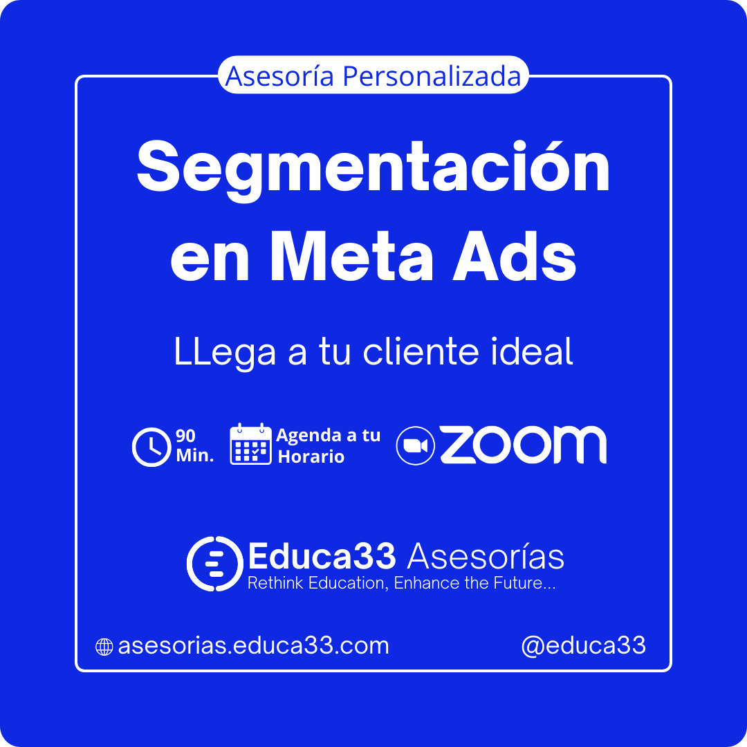 Asesoría Personalizada de Segmentación en Meta Ads-asesorias.educa33.com
